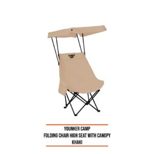YOUNKER CAMP FOLDING CHAIR HIGH SEAT WITH CANOPY
